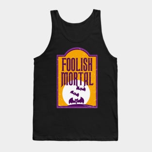 foolish mortal - haunted mansion Tank Top